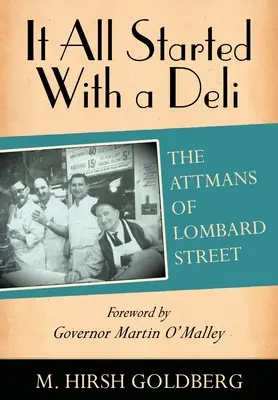 Všetko sa začalo v lahôdkach: Attmanovci z Lombard Street - It All Started with a Deli: The Attmans of Lombard Street