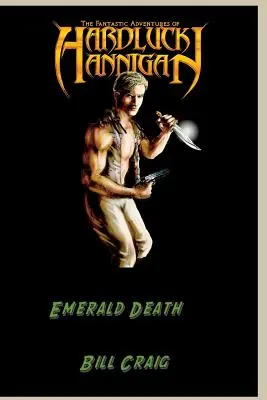 Dobrodružstvá Hardlucka Hannigana: Smaragdová smrť - The Adventures of Hardluck Hannigan: Emerald Death