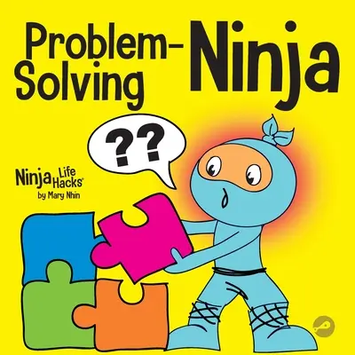 Riešenie problémov Ninja: STEM kniha pre deti o tom, ako sa stať riešiteľom problémov - Problem-Solving Ninja: A STEM Book for Kids About Becoming a Problem Solver
