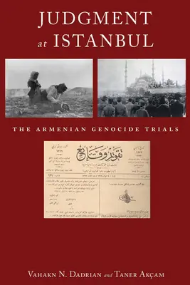 Rozsudok v Istanbule: Procesy s genocídou Arménov - Judgment at Istanbul: The Armenian Genocide Trials