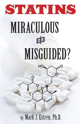 Statíny: Zázračné alebo chybné? - Statins: Miraculous or Misguided?