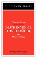 Smrť v Benátkach, Tonio Kroger a iné spisy: Thomas Mann - Death in Venice, Tonio Kroger, and Other Writings: Thomas Mann