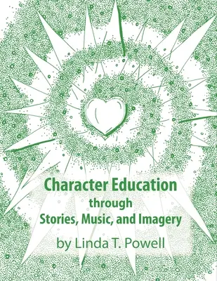 Výchova charakteru prostredníctvom príbehov, hudby a obrazov - Character Education through Stories, Music, and Imagery