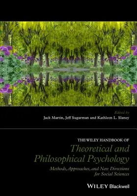 Príručka teoretickej a filozofickej psychológie vydavateľstva Wiley: Metódy, prístupy a nové smery pre spoločenské vedy - The Wiley Handbook of Theoretical and Philosophical Psychology: Methods, Approaches, and New Directions for Social Sciences