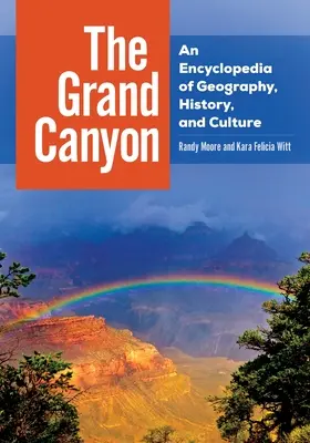 Veľký kaňon: Encyklopédia geografie, histórie a kultúry - The Grand Canyon: An Encyclopedia of Geography, History, and Culture