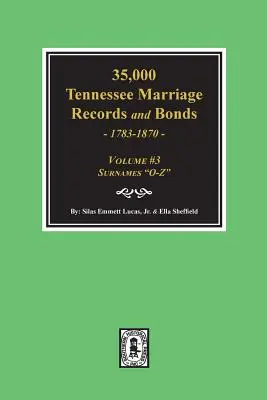 35,000 Tennessee Marriage Records and Bonds 1783-1870, O-Z“. ( Zväzok č. 3 )“ - 35,000 Tennessee Marriage Records and Bonds 1783-1870, O-Z