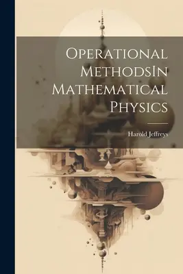Operačné metódy v matematickej fyzike - Operational MethodsIn Mathematical Physics