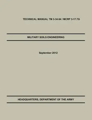 Vojenské pôdne inžinierstvo: TM 3-34.6 / McRp 3-17.7g - Military Soils Engineering: The Official U.S. Army / U.S. Marine Corps Technical Manual TM 3-34.6 / McRp 3-17.7g