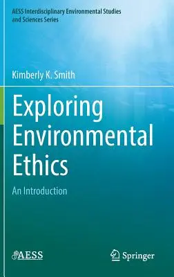 Skúmanie environmentálnej etiky: Úvod do problematiky etickej výchovy - Exploring Environmental Ethics: An Introduction