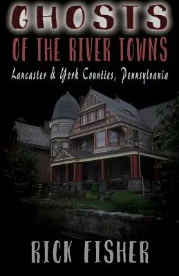 Prízraky riečnych miest - Ghosts of the River Towns