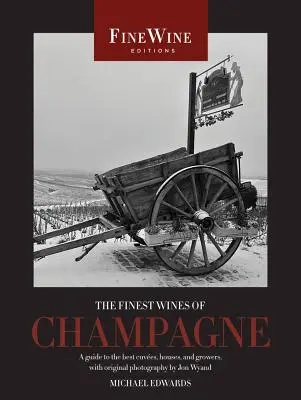 Najjemnejšie vína zo Champagne: Sprievodca po najlepších pivniciach, domoch a pestovateľoch - The Finest Wines of Champagne: A Guide to the Best Cuves, Houses, and Growers