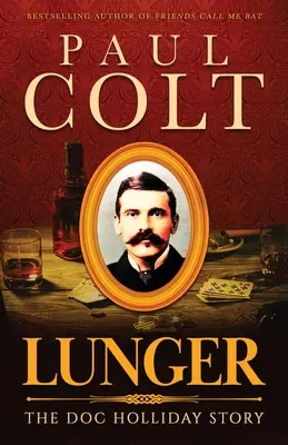 Lunger: Príbeh Doca Hollidaya - Lunger: The Doc Holliday Story