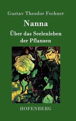 Nanna: ber das Seelenleben der Pflanzen