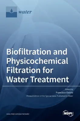 Biofiltrácia a fyzikálno-chemická filtrácia na úpravu vody - Biofiltration and Physicochemical Filtration for Water Treatment