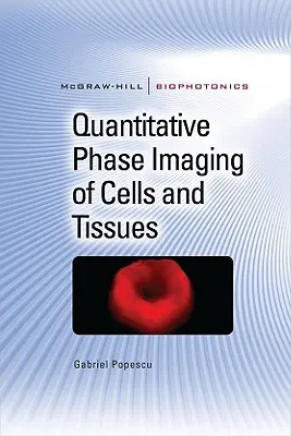 Kvantitatívne fázové zobrazovanie buniek a tkanív - Quantitative Phase Imaging of Cells and Tissues