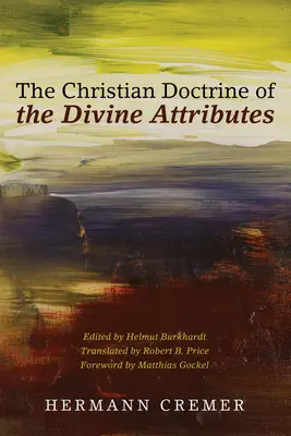 Kresťanská náuka o Božích atribútoch - The Christian Doctrine of the Divine Attributes