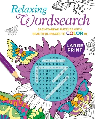 Relaxačné hľadanie slov vo veľkom formáte: Ľahko čitateľné hádanky s krásnymi obrázkami na vyfarbenie - Relaxing Large Print Wordsearch: Easy-To-Read Puzzles with Beautiful Images to Color in
