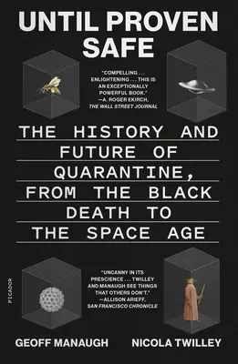 Kým sa nepreukáže, že je v bezpečí: História a budúcnosť karantény od čiernej smrti po vesmírny vek - Until Proven Safe: The History and Future of Quarantine, from the Black Death to the Space Age