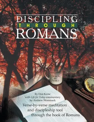 Disciplína prostredníctvom listu Rimanom Študijná príručka: Verš po verši v knihe Rimanom - Discipling Through Romans Study Guide: Verse-by-Verse Through the Book of Romans