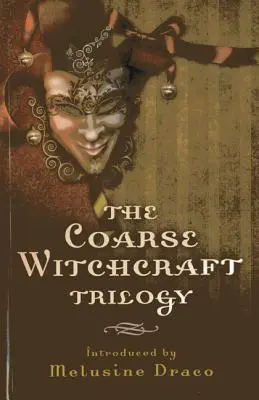 Hrubá čarodejnícka trilógia - The Coarse Witchcraft Trilogy