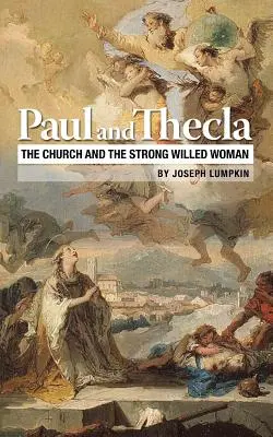 Pavol a Tekula: Cirkev a žena so silnou vôľou - Paul and Thecla: The Church and the Strong Willed Woman