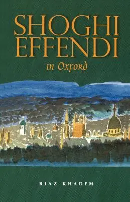 Shoghi Effendi v Oxforde - Shoghi Effendi in Oxford