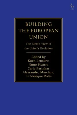 Budovanie Európskej únie: Pohľad právnika na vývoj Únie - Building the European Union: The Jurist's View of the Union's Evolution