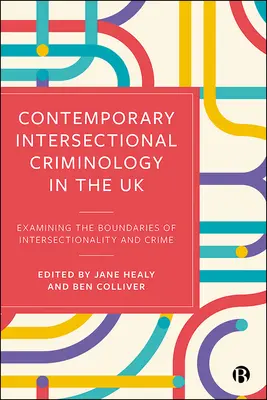 Súčasná intersekcionálna kriminológia v Spojenom kráľovstve: Skúmanie hraníc intersekcionality a kriminality - Contemporary Intersectional Criminology in the UK: Examining the Boundaries of Intersectionality and Crime
