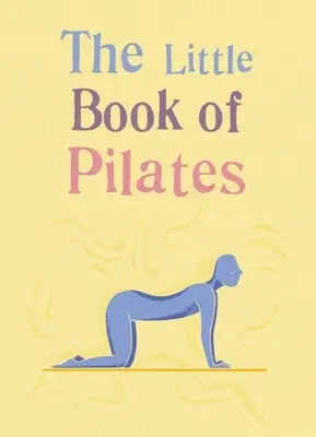 Malá kniha pilates - The Little Book of Pilates