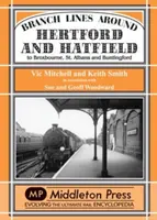 Odbočky okolo Hertfordu a Hatfieldu - do Broxbourne, St Albans a Buntingtonu - Branch Lines Around Hertford and Hatfield - to Broxbourne, St Albans and Buntington