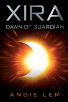 Xira - Úsvit strážcu - Xira - Dawn Of Guardian