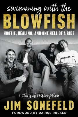 Plávanie s fúzačmi: Hootie, liečenie a pekelná jazda - Swimming with the Blowfish: Hootie, Healing, and One Hell of a Ride