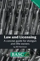 Právo a licencie - stručná príručka pre majiteľov brokovníc a pušiek - Law and Licensing - A Concise Guide for Shotgun and Rifle Owners