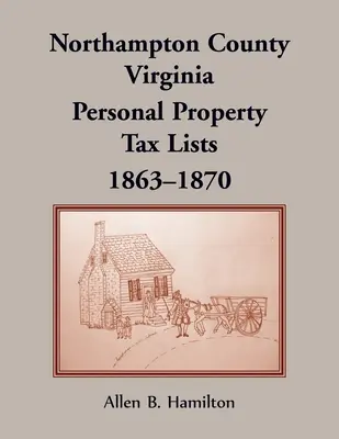 Northampton County, Virginia: Zoznamy daní z osobného majetku, 1863-1870 - Northampton County, Virginia: Personal Property Tax Lists, 1863-1870