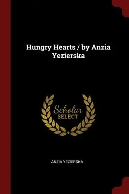 Hladné srdcia / Anzia Yezierska - Hungry Hearts / by Anzia Yezierska