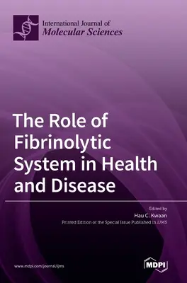 Úloha fibrinolytického systému v zdraví a chorobe - The Role of Fibrinolytic System in Health and Disease