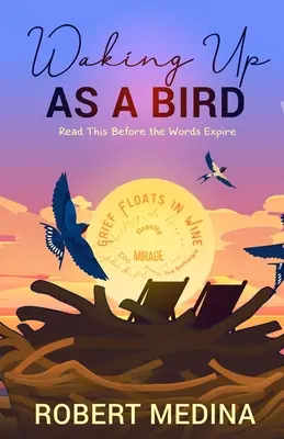 Prebudenie ako vták: Prečítaj si to skôr, než sa slová minú: - Waking Up As a Bird: Read This Before the Words Expire:
