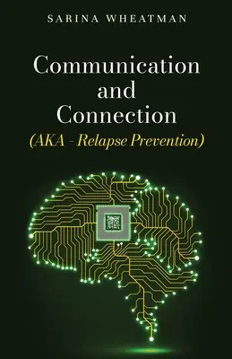 Komunikácia a spojenie (AKA - prevencia relapsu) - Communication and Connection (AKA - Relapse Prevention)