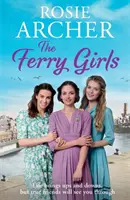 Ferry Girls - Srdcervúca sága o tajomstvách, priateľstve a vojnovom duchu - Ferry Girls - A heart-warming saga of secrets, friendships and wartime spirit