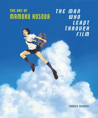Muž, ktorý preskočil film: Umenie Mamoru Hosodu - The Man Who Leapt Through Film: The Art of Mamoru Hosoda