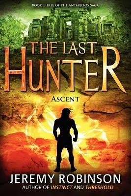 Posledný lovec - Výstup (3. kniha ságy Antarktos) - The Last Hunter - Ascent (Book 3 of the Antarktos Saga)