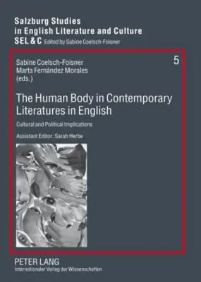 Ľudské telo v súčasnej literatúre v angličtine: Kultúrne a politické dôsledky - The Human Body in Contemporary Literatures in English: Cultural and Political Implications