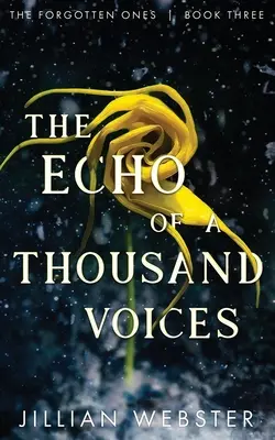 Ozvena tisícich hlasov: Zabudnutí - kniha tretia - The Echo of a Thousand Voices: The Forgotten Ones - Book Three