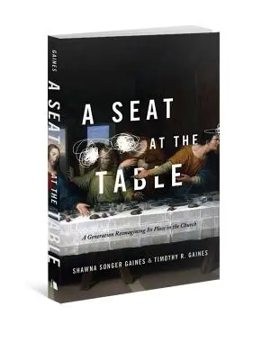 Miesto pri stole: Generácia, ktorá si znovu predstavuje svoje miesto v cirkvi - A Seat at the Table: A Generation Reimagining Its Place in the Church