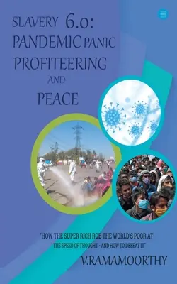 Otroctvo 6.0: Pandémia, panika, zisky a mier - Slavery 6.0: Pandemic, Panic, Profiteering, and Peace