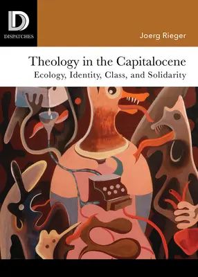 Teológia v kapitalizme: Ekológia, identita, trieda a solidarita - Theology in the Capitalocene: Ecology, Identity, Class, and Solidarity