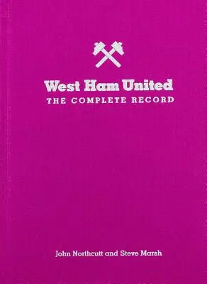 West Ham: Kompletný záznam: Limitovaná edícia - West Ham: The Complete Record: Limited Edition
