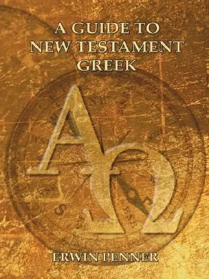 Sprievodca novozákonnou gréčtinou - A Guide to New Testament Greek