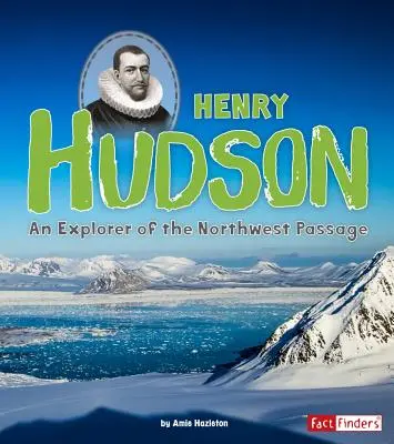 Henry Hudson: Objaviteľ severozápadného priechodu - Henry Hudson: An Explorer of the Northwest Passage