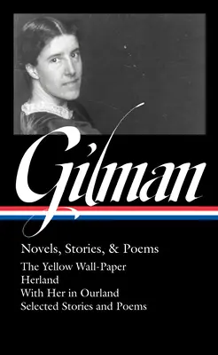 Charlotte Perkins Gilmanová: Romány, poviedky a básne (Loa #356) - Charlotte Perkins Gilman: Novels, Stories & Poems (Loa #356)